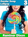 Gender Swap Lollipop 3 (Gender Transformation, Sex Change Stories)