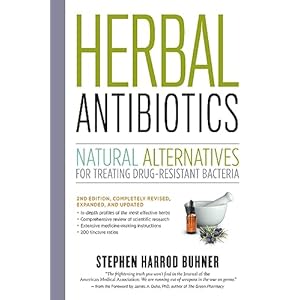 Herbal Antibiotics, 2nd Edition: Natural Alternatives for Treating Drug-resistant Bacteria Paperback – July 17, 2012