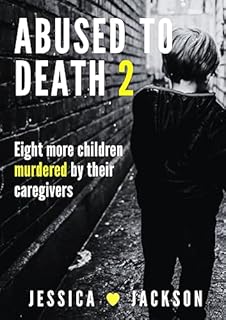 ABUSED TO DEATH 2: Murdered by their caregivers  child abuse true crime stories