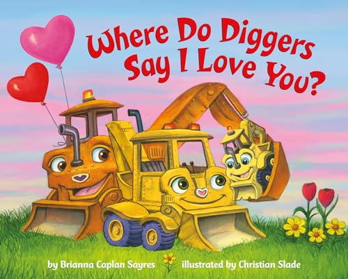 Image of Where Do Diggers Say I Love You? (Where Do...Series)