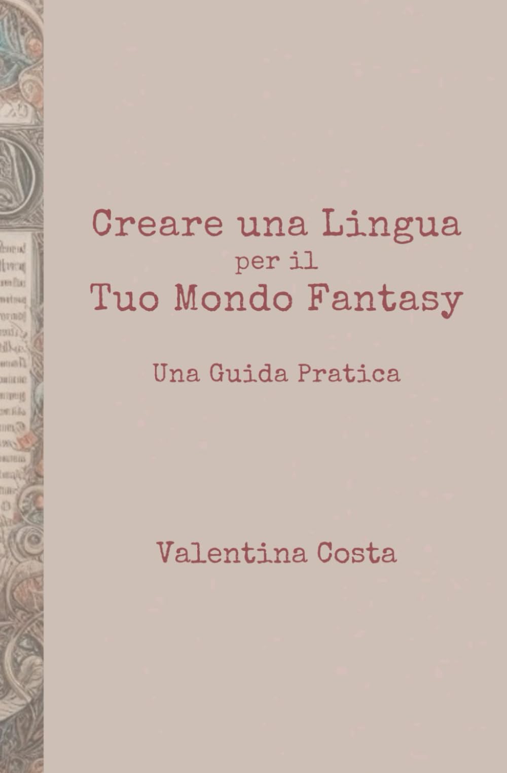 Creare una Lingua per il Tuo Mondo Fantasy: Una Guida Pratica