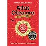 Atlas Obscura, 2nd Edition: An Explorer's Guide to the World's Hidden Wonders Hardcover – Illustrated, October 15, 2019