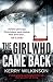 The Girl Who Came Back: A totally gripping psychological thriller with a twist you won't see coming