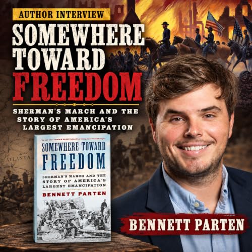 Somewhere Toward Freedom with Bennett Parten