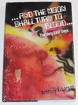 Hardcover And the Moon Shall Turn to Blood: The Very Last Days Book