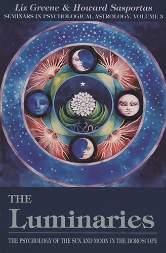The Luminaries: The Psychology of the Sun and Moon in the Horoscope, Vol 3 (Seminars in Psychological Astrology) (Volume 3)