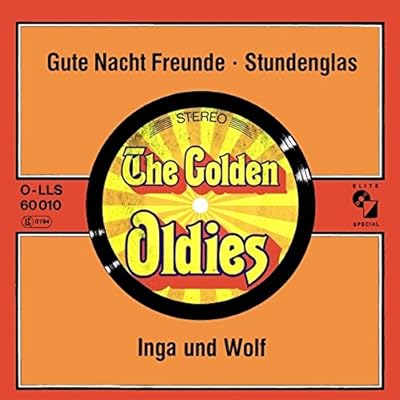 Gute Nacht Freunde / Stundenglas (The Golden Oldies) / LLS 60010