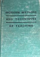 Modern methods and Techniques of Teaching B00BG0518O Book Cover