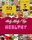  Holy Moly! Top 50 Healthy Recipes Volume 5: Discover Healthy Cookbook NOW! (English Edition)