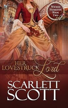 Her Lovestruck Lord - Book #2 of the Wicked Husbands