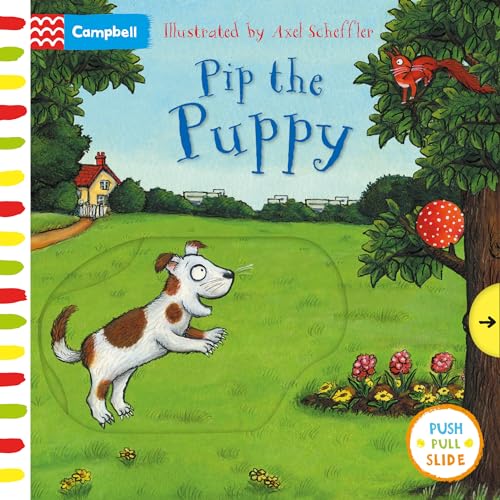 Pip the Puppy: A Push, Pull, Slide Book (Campbell Axel Scheffler)