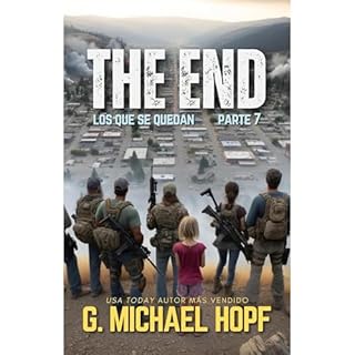 LOS QUE SE QUEDAN (THE END 7) Audiolibro Por G. Michael Hopf arte de portada