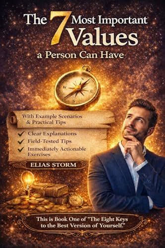 The 7 Most Important Values: Every Person Should Live By