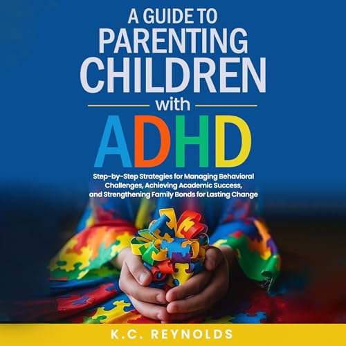 A Guide to Parenting Children with ADHD : K.C. Reynolds episode artwork
