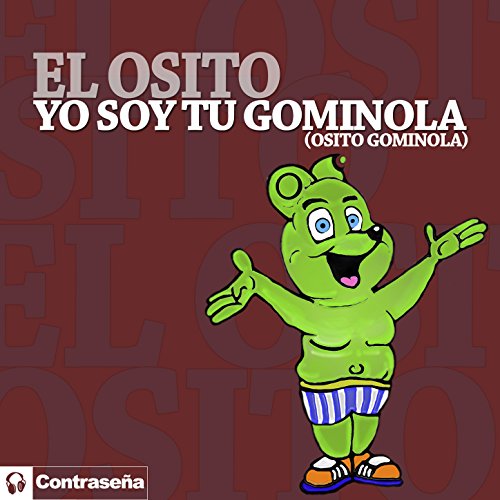 Yo Soy Tu Gominola (Osito Gominola)