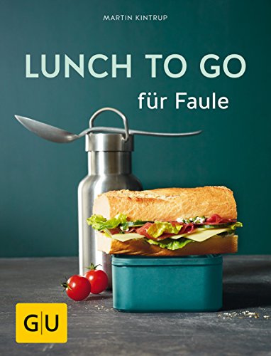 Lunch to go für Faule (GU Themenkochbuch) Lunch to go für Faule (GU Themenkochbuch)