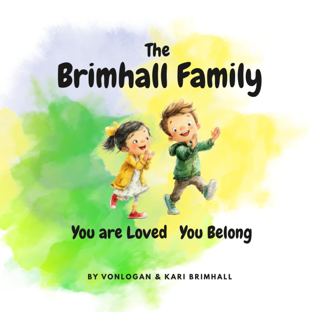 The Brimhall Family You are Loved You Belong