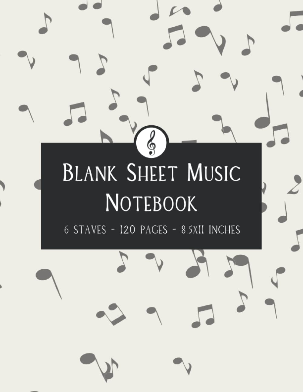 Blank Sheet Music Notebook: 120 Pages Wide Staff Blank Sheet Music (6 Staves, 8.5" x 11")
