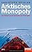 Produktbild Arktisches Monopoly: Der Kampf um die Rohstoffe der Polarregion - Ein Spiegel-Buch