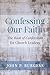 Confessing Our Faith: The Book of Confessions for Church Leaders