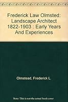 Frederick Law Olmsted: Landscape Architect 1822-1903 : Early Years And Experiences B000N86UQC Book Cover
