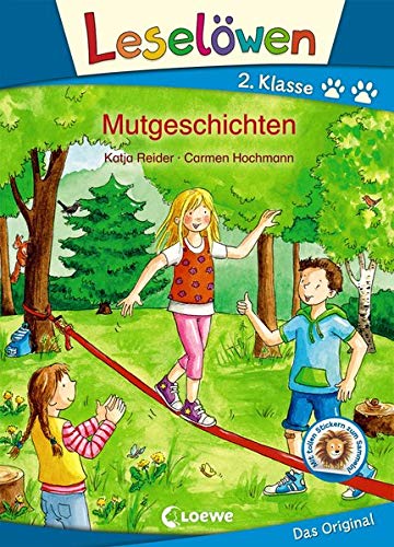 Leselöwen 2. Klasse - Mutgeschichten: Erstlesebuch für Kinder ab 7 Jahre Leselöwen 2. Klasse - Mutgeschichten: Erstlesebuch für Kinder ab 7 Jahre