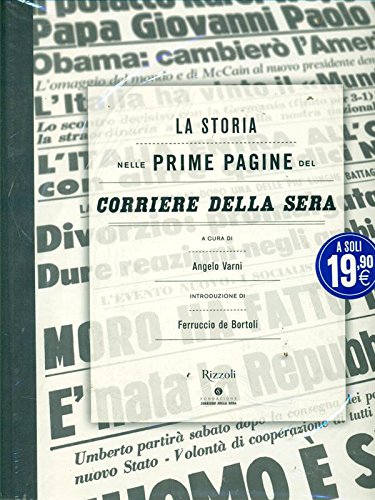 La storia nelle prime pagine del Corriere della Sera. Ediz. illustrata