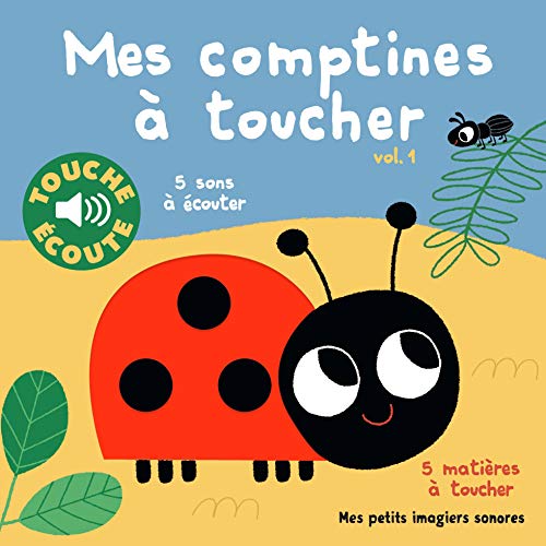 Mes comptines à toucher - Mes petits imagiers sonores Touche & Ecoute - Dès 1 an