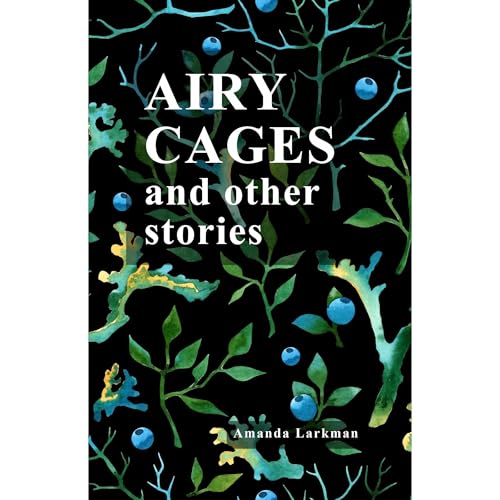 Airy Cages and Other Stories Audiolibro Por Amanda Larkman arte de portada