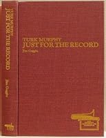 Turk Murphy Just for the Record: A Discography with Photos, Sketches, Interviews & a Complete Index 091687057X Book Cover
