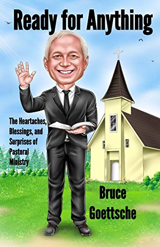 Ready for Anything: The Heartaches, Blessings, and Surprises of Pastoral Ministry
