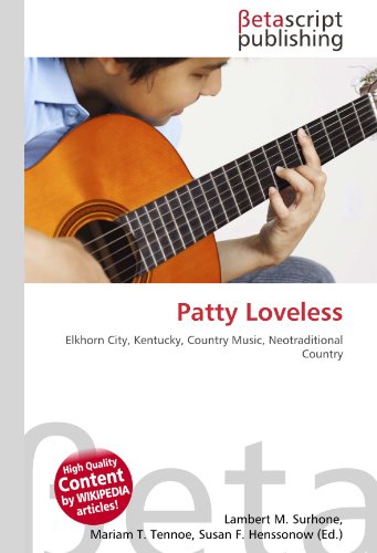 Patty Loveless: Elkhorn City, Kentucky, Country Music, Neotraditional Country