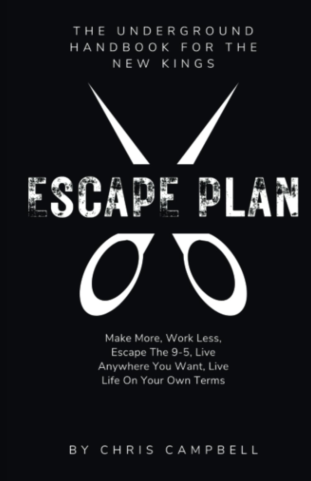 Escape Plan: The Underground Handbook for the New Kings
