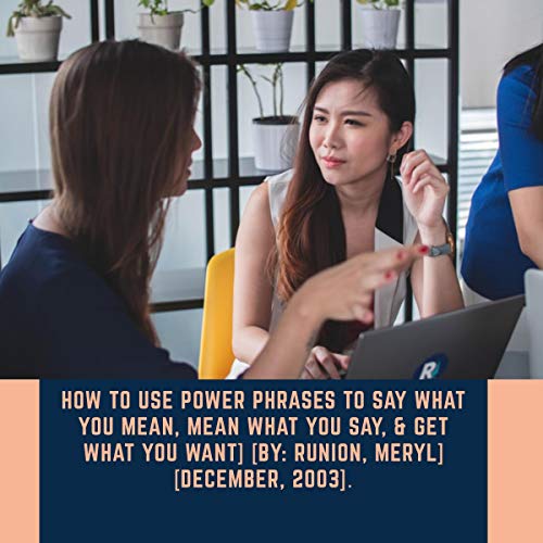 Cover art for How to Use Power Phrases to Say What You Mean, Mean What You Say, & Get What You Want