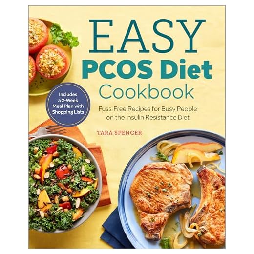 The Easy PCOS Diet Cookbook: Fuss-Free Recipes for Busy People on the Insulin Resistance Diet