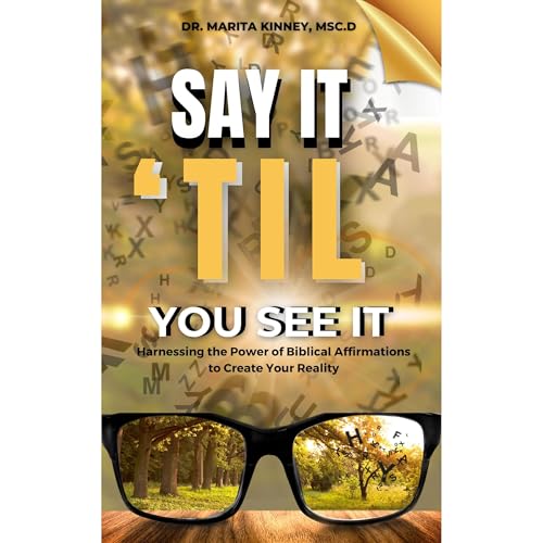 Say It Til' You See It by Dr. Marita Kinney episode artwork