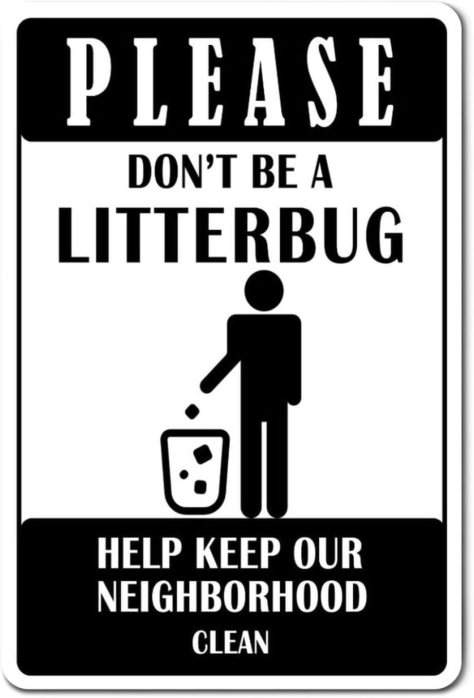 Don't Be A Litter Bug Help Keep Neighborhood Clean Rust Free Aluminum Sign - Warning Decor with Pre-Drilled Holes for Home Yard, Fence - 12x8 Inch​