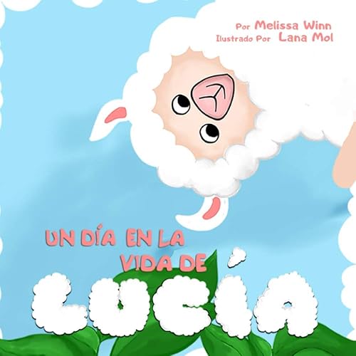 Un DÍa En La Vida De LucÍa Libros Ilustrados Para Dormir, Libro Preescolar, uentos Infantiles, Buenos Noches Para Bebes en Español, Spanish Edition