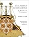 The Marine Chronometer: Its History and Development