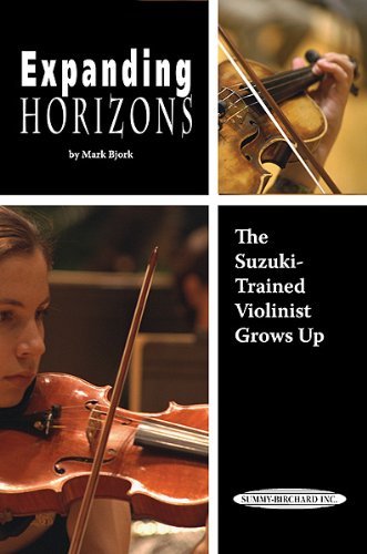 Expanding Horizons- The Suzuki Trained Violinist Grows Up