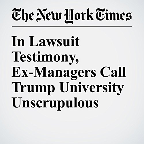 In Lawsuit Testimony, Ex-Managers Call Trump University Unscrupulous cover art