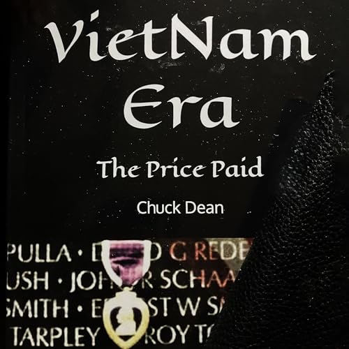 Vietnam Era: The Price Paid by Chuck Dean episode artwork