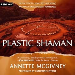 Plastic Shaman Audiobook By Annette McGivney cover art