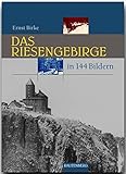 Das RIESENGEBIRGE in 144 Bildern - 80 Seiten mit 144 historischen S/W-Abbildungen - RAUTENBERG Verlag (Rautenberg - In 144 Bildern)