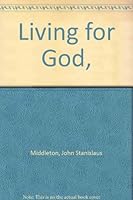Living for God, B00085JUG2 Book Cover