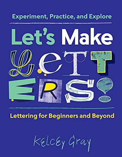 Let'S Make Letters!: Experiment, Practice, And Explore