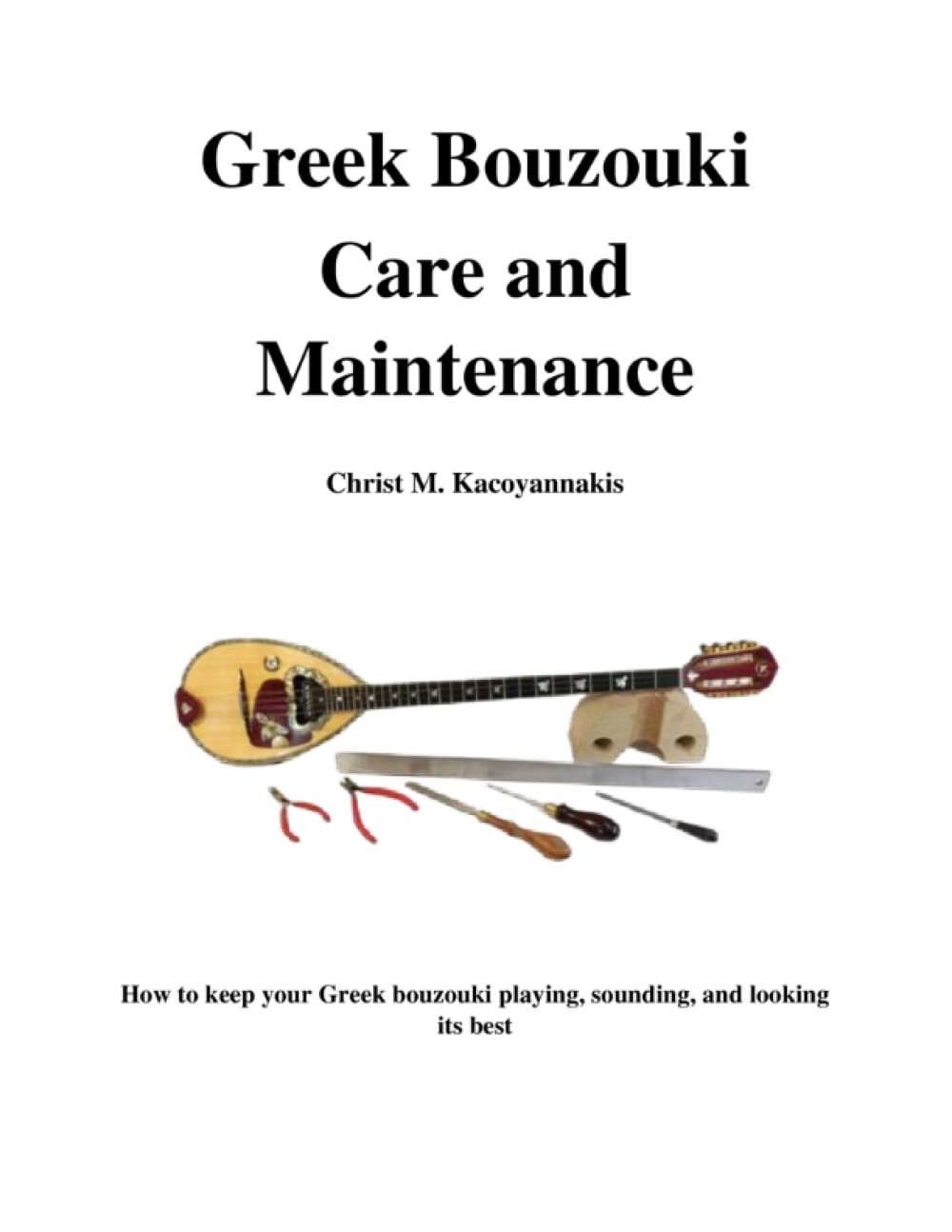 Greek Bouzouki Care and Maintenance: How to keep your Greek bouzouki playing, sounding, and looking its best