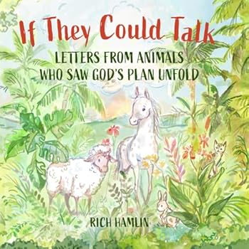 Paperback If They Could Talk: Letters from Animals Who Saw God’s Plan Unfold Book