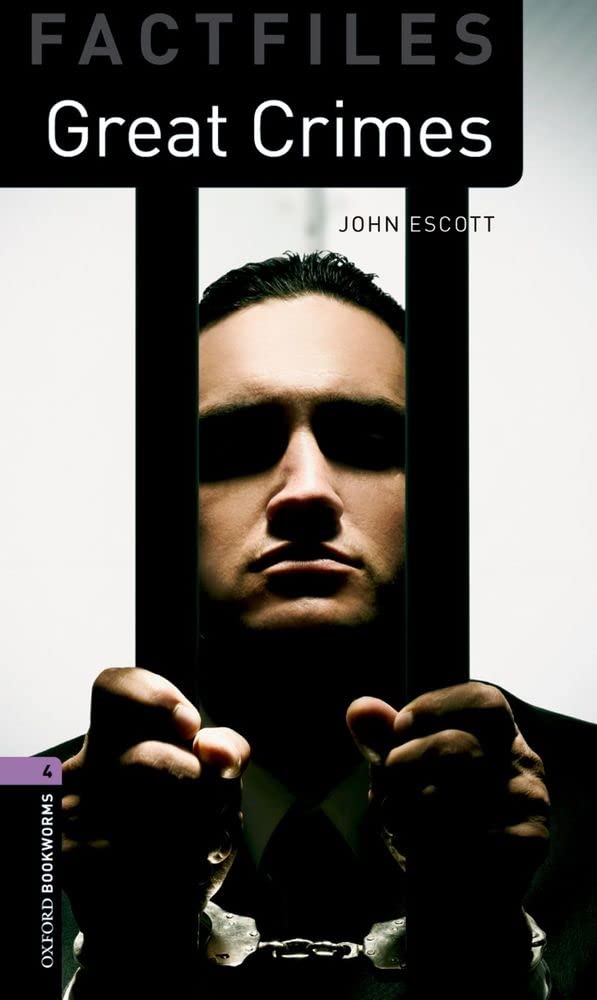 Oxford Bookworms Factfiles: Great Crimes: Level 4: 1400-Word Vocabulary (Oxford Bookworms Library Factfiles: Stage 4)