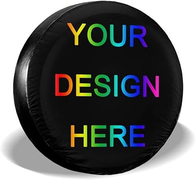 Custom Spare Tire Cover, Add Your Own Design, Logo, Text Universal Spare Tire Cover for Jeep Trailer RV SUV Truck 14" 15" 16" 17"